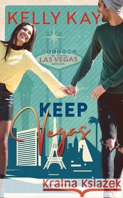 Keep Vegas Kelly Kay 9781734742572 Bowkers
