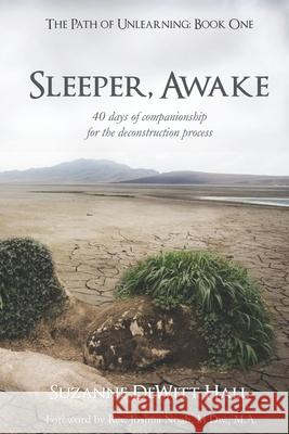 Sleeper, Awake: 40 days of companionship for the deconstruction process Suzanne DeWit 9781734742732 Dh Strategies