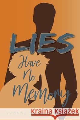Lies Have No Memory Yvonne Dea 9781734743081