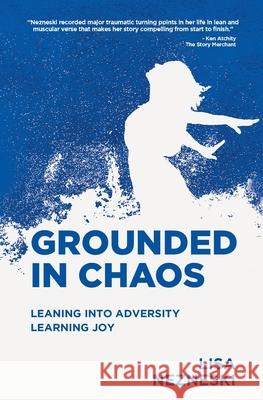 Grounded in Chaos Nezneski 9781734745719 Lisa Nezneski