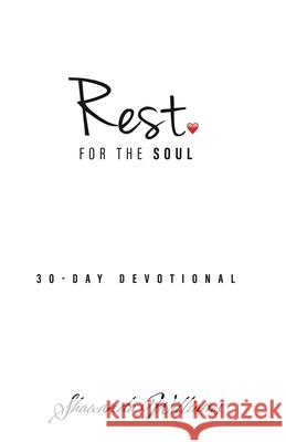 Rest for the Soul: 30-Day Devotional Shawanda Williams 9781734749403 Cocoon to Wings Publishing, LLC.