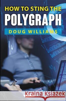 How To Sting the Polygraph Doug Williams 9781734751505 Polygraph.com