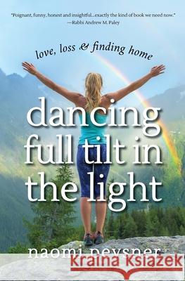 Dancing Full Tilt In the Light Naomi Pevsner 9781734757101 Green Fire Press