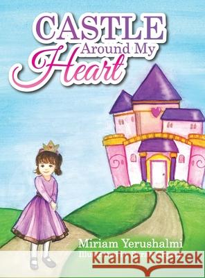 Castle Around My Heart Miriam Yerushalmi Sarah Chyrek Reva S. Baer 9781734758153 Sane