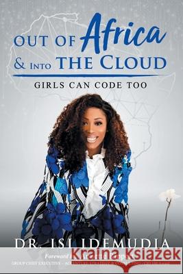 Out of Africa & Into the Cloud Dr Isi Idemudia 9781734758801 Icy Springs