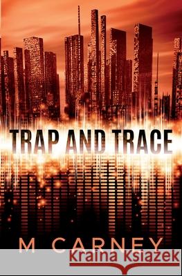 Trap and Trace Megan Carney 9781734759044 Megan Carney