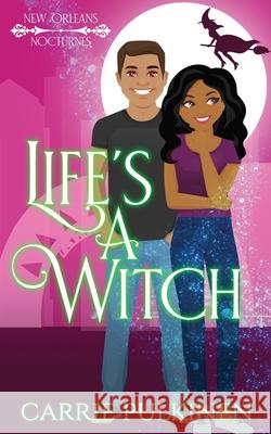 Life's a Witch: A Paranormal Romantic Comedy Carrie Pulkinen 9781734762402