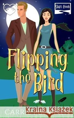 Flipping the Bird: A Paranormal Chick Lit Novel Carrie Pulkinen 9781734762433