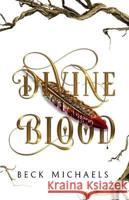 Divine Blood (GOTM Limited Edition #1) Beck Michaels 9781734763942 Pluma Press