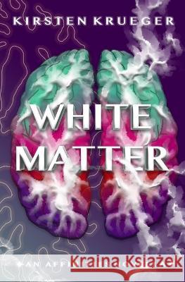 White Matter: An Affinities Novella Kirsten Krueger   9781734766400