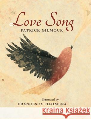 Love Song Patrick Gilmour Francesca Filomena 9781734769135 Junco Books