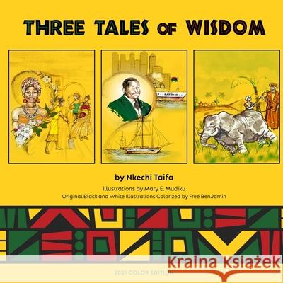 Three Tales of Wisdom Nkechi Taifa Mary E. Mudiku Free Benjamin 9781734769357