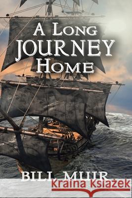 A Long Journey Home Kathryn Tedrick Bill Muir 9781734769616