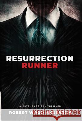 Resurrection Runner: A Steven Popoford Psychological Spy Thriller Robert Wood Anderson 9781734769814