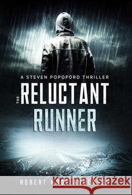 The Reluctant Runner: (A Steven Popoford Thriller, #2): A Spiritual Thriller (Popoford's Run) Anderson, Robert Wood 9781734769869