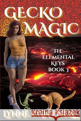 Gecko Magic: The Elemental Keys Book 3 Lynne Cantwell 9781734777901