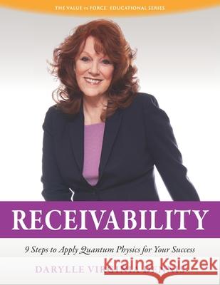 Receivability: 9 Steps to Apply Quantum Physics for Your Success Darylle Virginia Dennis 9781734789300 Be a Rising Tide Publishing