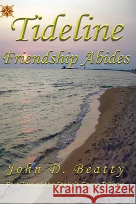 Tideline: Friendship Abides John D. Beatty 9781734795202