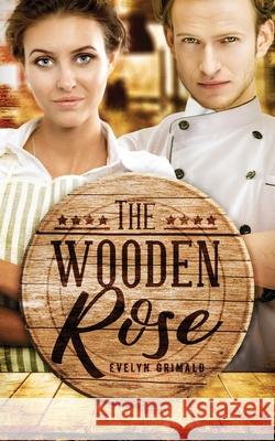 The Wooden Rose Evelyn Grimald 9781734796551 Tarney Brae Creative Endeavours