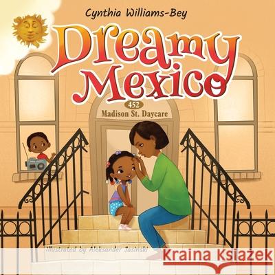 Dreamy Mexico Cynthia Williams-Bey Aleksander Jasinski 9781734799941