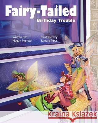 Fairy-Tailed Birthday Trouble Megan Pighetti, Tamara Piper 9781734805536