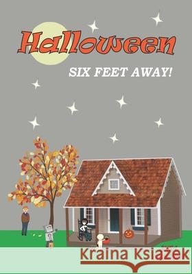 Halloween Six Feet Away! Jeryl Christmas 9781734810646 Jeryl Christmas