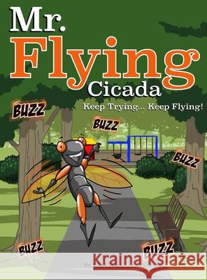 Mr. Flying Cicada Tim Clasen 9781734811391