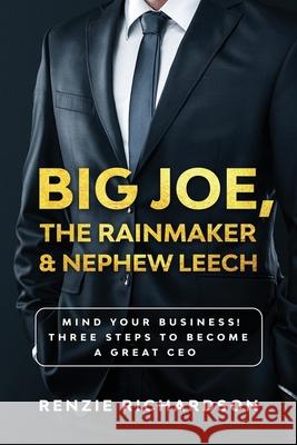 Big Joe, The Rainmaker & Nephew Leech Renzie L. Richardson 9781734818604 Bhfl Group