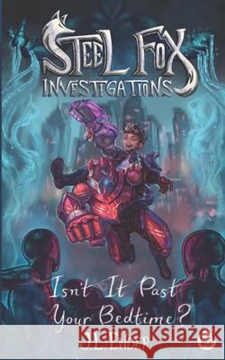 Steel Fox Investigations: Isn't It Past Your Bedtime? J. L. Ender 9781734818901