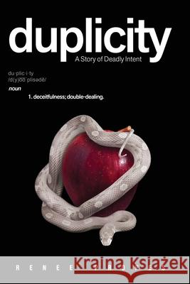 duplicity: A Story of Deadly Intent Renee Propes 9781734821901 Renee Propes