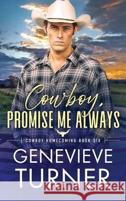 Cowboy, Promise Me Always Genevieve Turner 9781734822984 Penny Bright Publishing, LLC