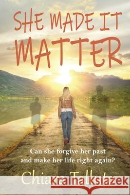 She Made It Matter Chiara Talluto Dennis D 9781734823707 Chiara Talluto