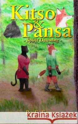 Kitso & Pansa: Spirit Dawning Elreydelleon Fox 9781734825510 Elreydelleon Fox