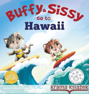 Buffy & Sissy Go to Hawaii Colleen Chapman Pardeep Mehra 9781734825855 Traveling Kittens