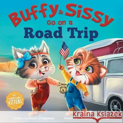 Buffy & Sissy Go On a Road Trip Colleen Chapman Ananta Mohanta 9781734825879 Traveling Kittens