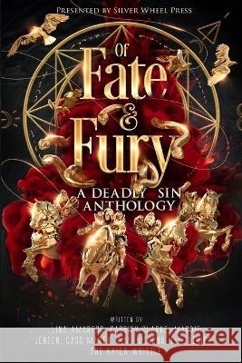 Of Fate & Fury: A Deadly Sin Anthology Lina C. Amarego Cassidy Clarke Cass Maren 9781734826562 Silver Wheel Press LLC