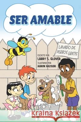 Ser Amable Larry S. Glover 9781734826814 Childlike Faith Children's Books LLC