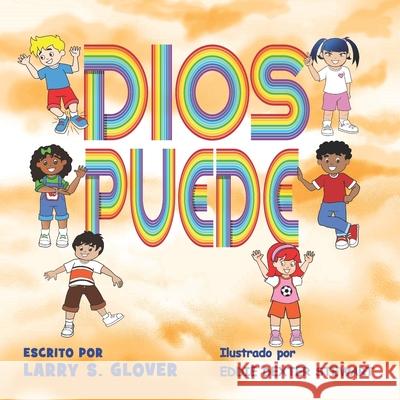 Dios Puede Larry S. Glover 9781734826845 Child Like Faith Children's Books LLC