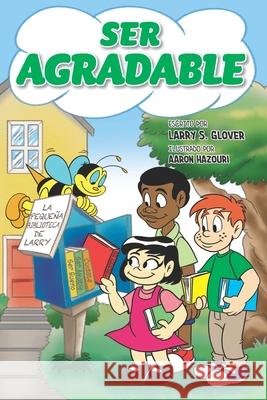 Ser Agradable Larry S. Glover 9781734826869 Childlike Faith Children's Books, LLC