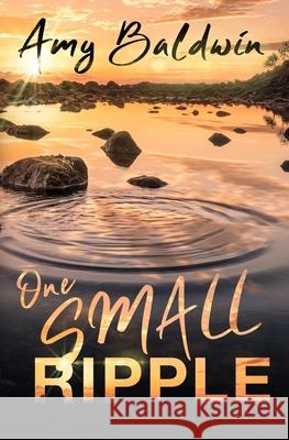 One Small Ripple Amy Baldwin 9781734828719