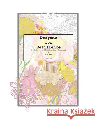 Dragons for Resilience: A Coloring Meditation Journal Oju Ayo 9781734829723 Oju Ayo LLC