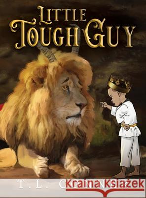 Little Tough Guy Sergio Drumond T. L. Conner Bobbie Hinman 9781734832020 Bookman Publishing Group