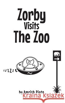 Zorby Visits the Zoo Amrish Pinto Amrish Pinto 9781734834925 Clara Sadan Books