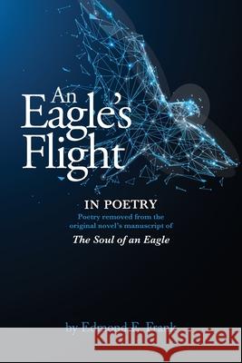 An Eagle's Flight In POETRY Edmond E. Frank 9781734836783 Edmond E. Frank