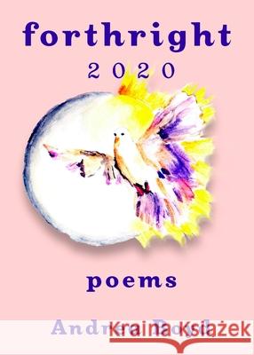 Forthright: 2020 Poems Andrea Boyd Sharon Uy 9781734839623 Ahimsa LLC