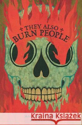They Also Burn People Marcos Antonio Hernandez 9781734843781