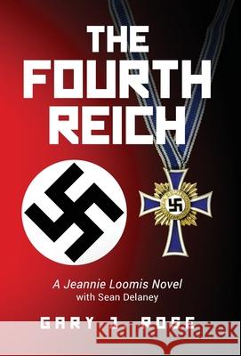 The Fourth Reich Gary Rose John Maghuyop 9781734852479 Gary Rose Publishing