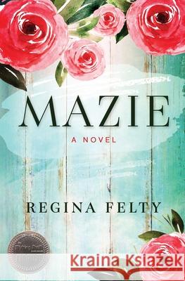 Mazie Regina Felty 9781734855814 Regina Felty