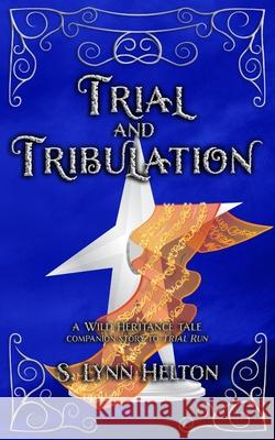 Trial and Tribulation S. Lynn Helton 9781734858105 Scripturio Books