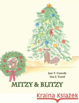 Mitzy & Blitzy: A Christmas Story Jane T Connolly   9781734859690 Artful Options